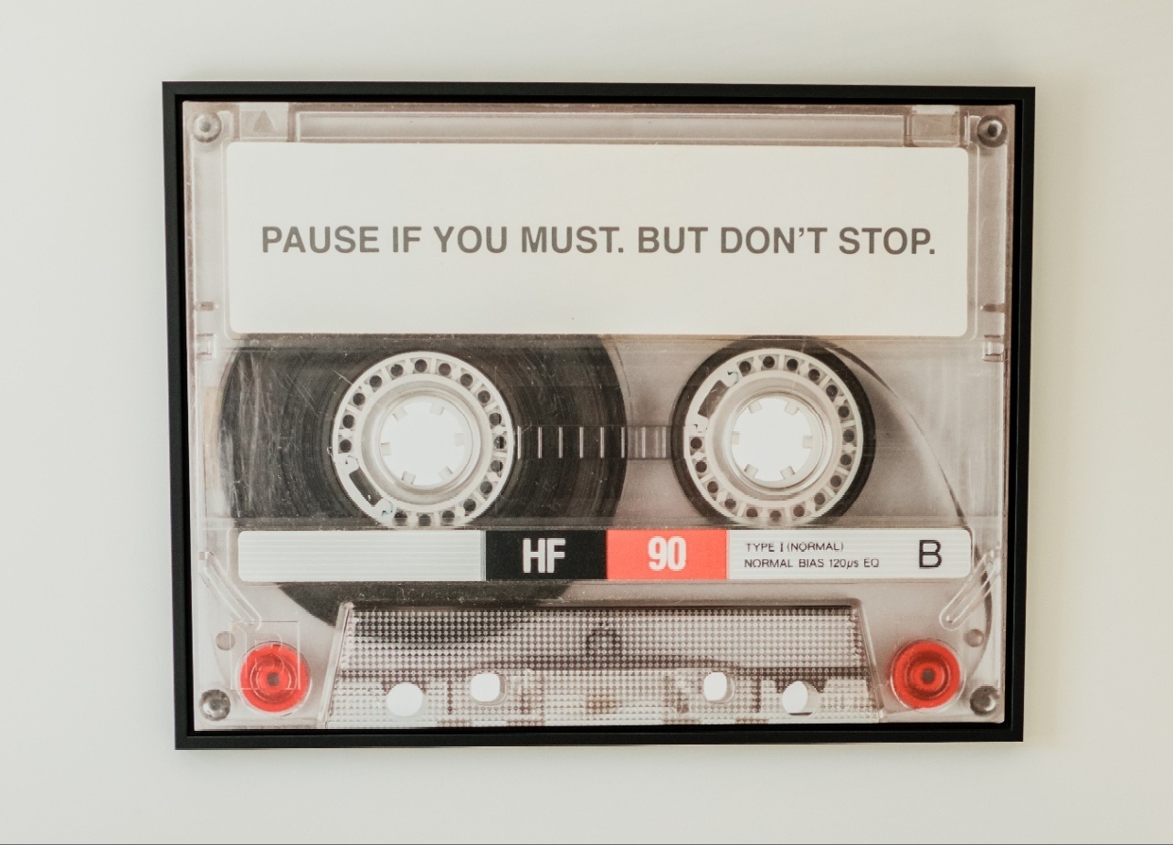 Image of cassette tape saying pause if you must, but don't stop for anxiety treatment 